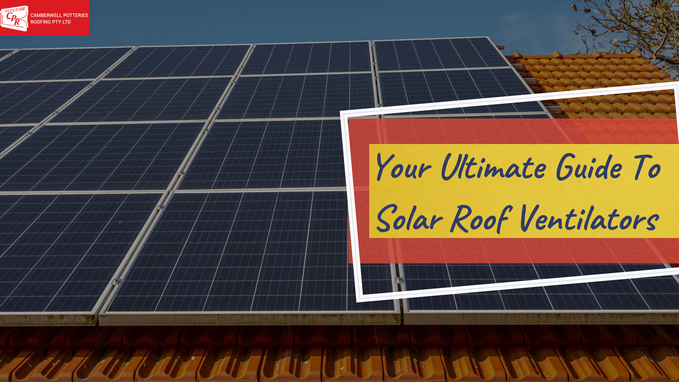 Your Ultimate Guide To Solar Roof Ventilators