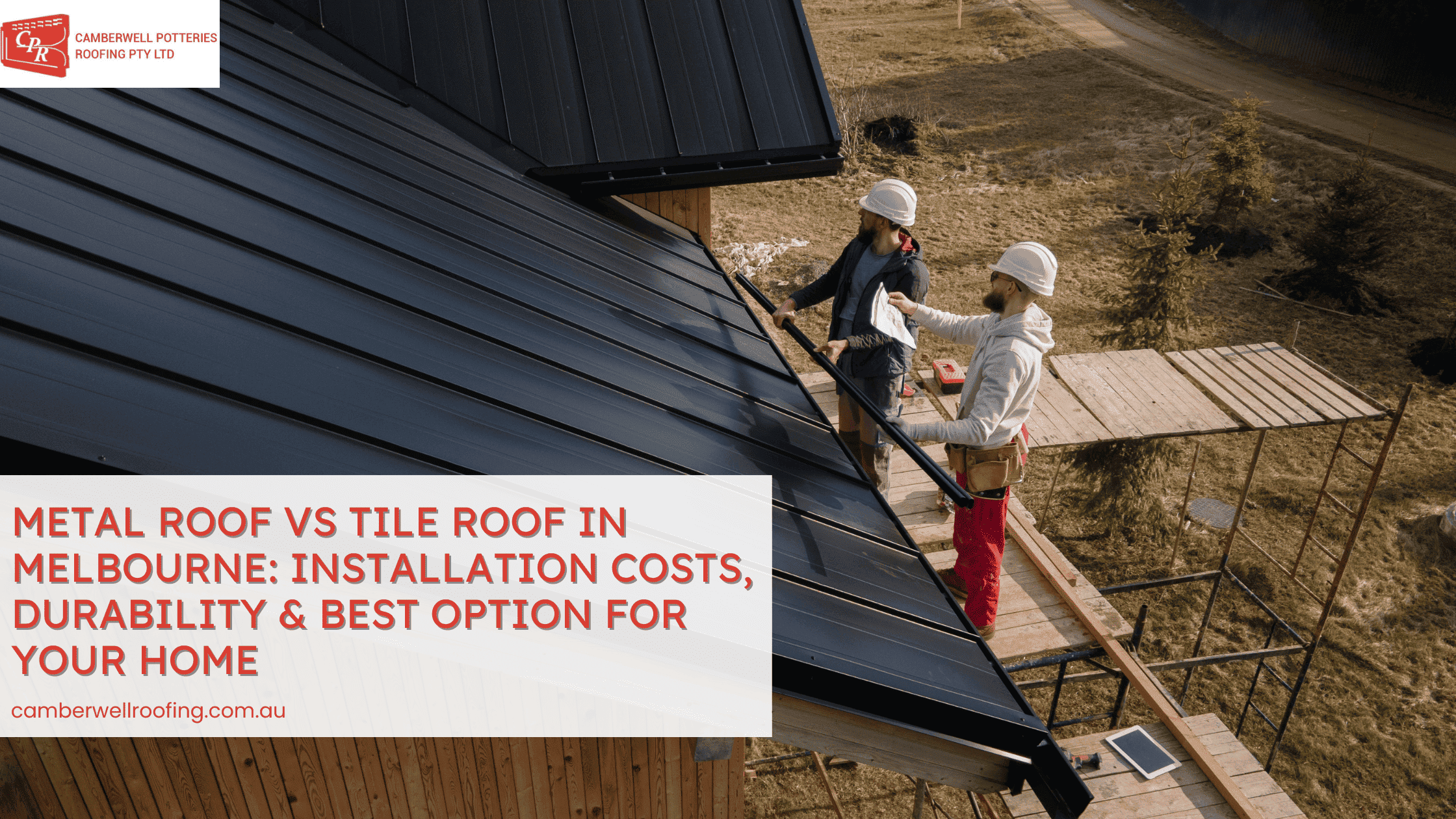 Metal Roof vs Tile Roof in Melbourne Installation Costs, Durability & Best Option for Your Home